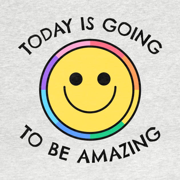 Today Is Going To Be Amazing by Jitesh Kundra